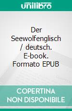 Der Seewolfenglisch / deutsch. E-book. Formato EPUB ebook