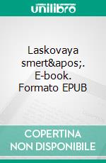 Laskovaya smert'. E-book. Formato EPUB ebook di Gisela Paprotny