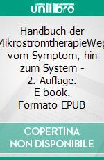 Handbuch der MikrostromtherapieWeg vom Symptom, hin zum System - 2. Auflage. E-book. Formato EPUB ebook