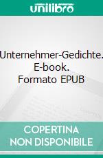 Unternehmer-Gedichte. E-book. Formato EPUB ebook