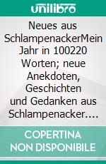 Neues aus SchlampenackerMein Jahr in 100220 Worten; neue Anekdoten, Geschichten und Gedanken aus Schlampenacker. E-book. Formato EPUB ebook di Sylvia Natrop