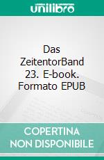 Das ZeitentorBand 23. E-book. Formato EPUB ebook di Charlotte Camp