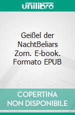 Geißel der NachtBeliars Zorn. E-book. Formato EPUB