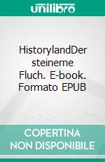 HistorylandDer steinerne Fluch. E-book. Formato EPUB