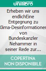 Erheben wir uns endlichEine Entgegnung zu Klima-Desinformationen von Bundeskanzler Nehammer in seiner Rede zur Zukunft der Nation Österreich 2030. E-book. Formato EPUB ebook
