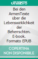 Bei den ArmenTexte über die Lebenswirklichkeit der Beherrschten. E-book. Formato EPUB ebook