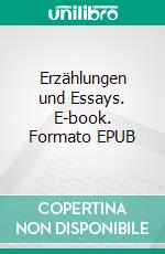 Erzählungen und Essays. E-book. Formato EPUB ebook di Mario A. Lorenz