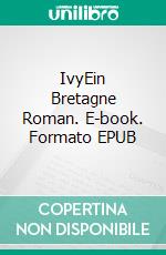 IvyEin Bretagne Roman. E-book. Formato EPUB ebook