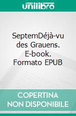 SeptemDéjà-vu des Grauens. E-book. Formato EPUB ebook di Hubert Walser