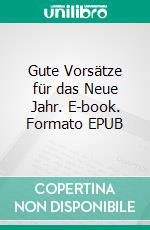 Gute Vorsätze für das Neue Jahr. E-book. Formato EPUB ebook