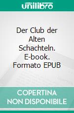 Der Club der Alten Schachteln. E-book. Formato EPUB ebook