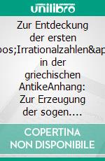 Zur Entdeckung der ersten &apos;Irrationalzahlen&apos; in der griechischen AntikeAnhang: Zur Erzeugung der sogen. Seiten- und Diagonalenzahlen. E-book. Formato EPUB