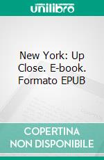 New York: Up Close. E-book. Formato EPUB ebook