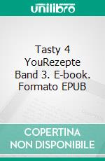 Tasty 4 YouRezepte Band 3. E-book. Formato EPUB ebook