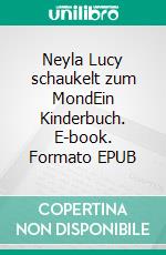 Neyla Lucy schaukelt zum MondEin Kinderbuch. E-book. Formato EPUB ebook