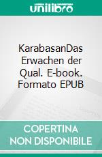 KarabasanDas Erwachen der Qual. E-book. Formato EPUB ebook