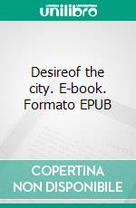 Desireof the city. E-book. Formato EPUB ebook