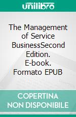 The Management of Service BusinessSecond Edition. E-book. Formato EPUB ebook