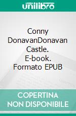 Conny DonavanDonavan Castle. E-book. Formato EPUB ebook