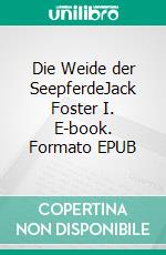 Die Weide der SeepferdeJack Foster I. E-book. Formato EPUB ebook
