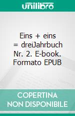 Eins + eins = dreiJahrbuch Nr. 2. E-book. Formato EPUB ebook