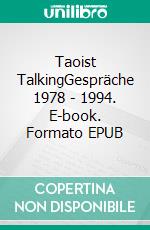 Taoist TalkingGespräche 1978 - 1994. E-book. Formato EPUB ebook