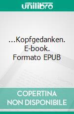 ...Kopfgedanken. E-book. Formato EPUB ebook