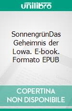 SonnengrünDas Geheimnis der Lowa. E-book. Formato EPUB ebook