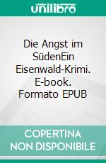 Die Angst im SüdenEin Eisenwald-Krimi. E-book. Formato EPUB ebook