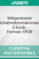 Wittgensteiner SchattenKriminalroman. E-book. Formato EPUB ebook
