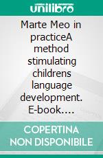 Marte Meo in practiceA method stimulating childrens language development. E-book. Formato EPUB