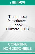 Traumrasse Perserkatze. E-book. Formato EPUB ebook