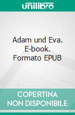 Adam und Eva. E-book. Formato EPUB ebook