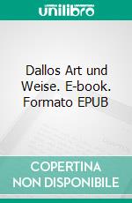 Dallos Art und Weise. E-book. Formato EPUB ebook