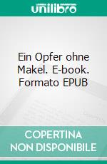 Ein Opfer ohne Makel. E-book. Formato EPUB ebook