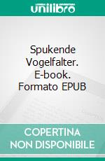 Spukende Vogelfalter. E-book. Formato EPUB ebook