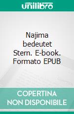 Najima bedeutet Stern. E-book. Formato EPUB ebook