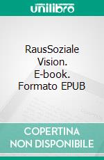 RausSoziale Vision. E-book. Formato EPUB ebook
