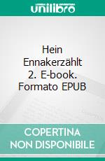 Hein Ennakerzählt 2. E-book. Formato EPUB ebook