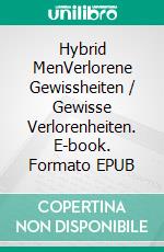 Hybrid MenVerlorene Gewissheiten / Gewisse Verlorenheiten. E-book. Formato EPUB ebook