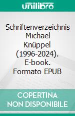 Schriftenverzeichnis Michael Knüppel (1996-2024). E-book. Formato EPUB ebook