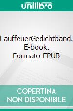 LauffeuerGedichtband. E-book. Formato EPUB ebook