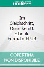Im Gleichschritt, Ossis kehrt!. E-book. Formato EPUB ebook