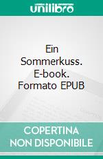 Ein Sommerkuss. E-book. Formato EPUB ebook