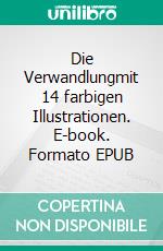 Die Verwandlungmit 14 farbigen Illustrationen. E-book. Formato EPUB ebook