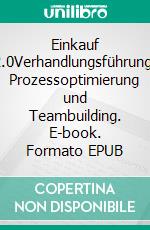 Einkauf 2.0Verhandlungsführung, Prozessoptimierung und Teambuilding. E-book. Formato EPUB ebook