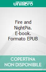 Fire and NightPia. E-book. Formato EPUB ebook