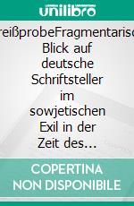 ZerreißprobeFragmentarischer Blick auf deutsche Schriftsteller im sowjetischen Exil in der Zeit des Nationalsozialismus. E-book. Formato EPUB ebook