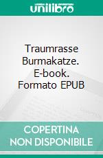 Traumrasse Burmakatze. E-book. Formato EPUB ebook
