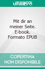 Mit dir an meiner Seite. E-book. Formato EPUB ebook